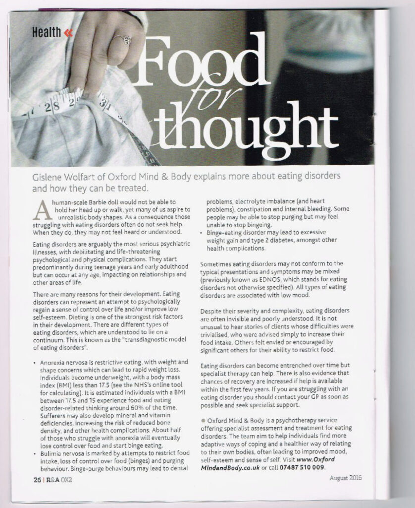 Food for thought article from Round & About magazine August 2016. Gislene Wolfart of Oxford Mind & Body explains more about eating disorders and how they can be treated.